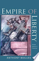 Empire of Liberty Power, Desire, and Freedom /