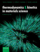 Thermodynamics and kinetics in materials science a short course /