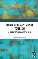 Contemporary music tourism : a theory of musical topophilia /