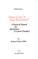 What color is your parachute ? : a practical manual for job-hunters and ... /