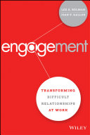 Engagement : transforming difficult relationships at work /