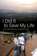 I did it to save my life love and survival in Sierra Leone /