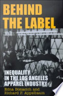 Behind the label inequality in the Los Angeles apparel industry /
