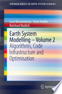 Earth System Modelling - Volume 2 Algorithms, Code Infrastructure and Optimisation /
