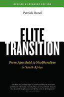 Elite transition : from Apartheid to neoliberalism in South Africa /