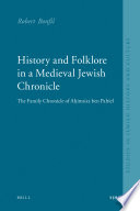 History and folklore in a medieval Jewish chronicle the family chronicle of Aḥima'az ben Paltiel /
