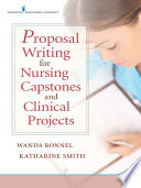 Proposal writing for nursing capstones and clinical projects