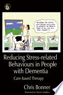 Reducing stress-related behaviours in people with dementia care-based therapy /