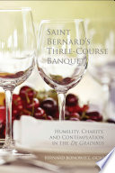 Saint Bernard's three-course banquet : humility, charity, and contemplation in the De gradibus /