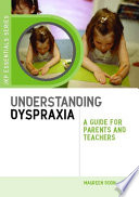Understanding dyspraxia a guide for parents and teachers /