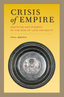Crisis of empire : doctrine and dissent at the end of late antiquity /