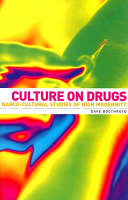 Culture on drugs narco-cultural studies of high modernity /