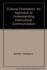 Cultural orientation : an approach to understanding intercultural communication /