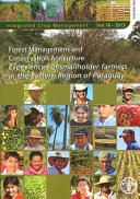 Forest management and conservation agriculture : experiences of smallholder farmers in the eastern region of Paraguay /