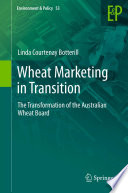 Wheat Marketing in Transition The Transformation of the Australian Wheat Board /