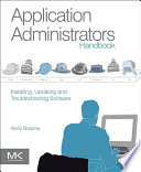 Application administrators handbook : installing, updating and troubleshooting software /