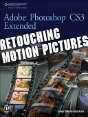 Adobe Photoshop CS3 extended retouching motion pictures /
