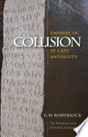 Empires in collision in late antiquity