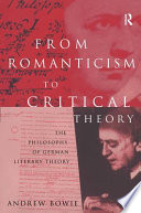 From romanticism to critical theory the philosophy of German literary theory /