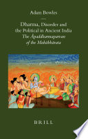 Dharma, disorder, and the political in ancient India the Āpaddharmaparvan of the Mahābhārata /