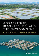 Aquaculture : resource use, and the environment /