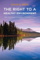 The right to a healthy environment revitalizing Canada's constitution /