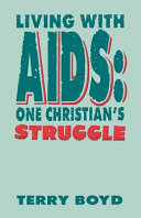 Living with AIDS : one Christian's struggle /