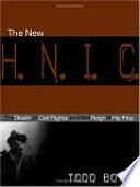 The new H.N.I.C. (head niggas in charge) the death of civil rights and the reign of hip hop /
