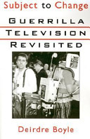 Subject to change guerrilla television revisited /