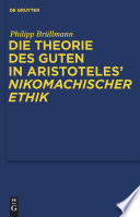 Die Theorie des Guten in Aristoteles' "Nikomachischer Ethik"