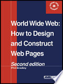 World wide web how to design and construct web pages /