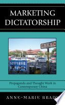 Marketing dictatorship : propaganda and thought work in contemporary China /