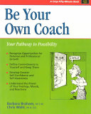 Be your own coach your pathway to possibility /