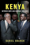 Kenya : between hope and despair, 1963-2011 /