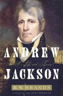 Andrew Jackson, his life and times /