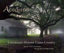 Acadiana Louisiana's historic Cajun country /