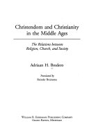 Christendom and Christianity in the middle ages /