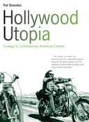Hollywood utopia ecology in contemporary american cinema /