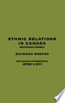 Ethnic relations in Canada institutional dynamics /