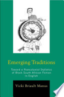 Emerging traditions towards a postcolonial stylistics of black South African fiction in English /