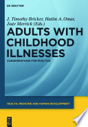 Adults with childhood illnesses considerations for practice /