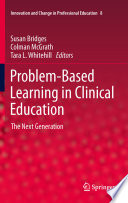Problem-Based Learning in Clinical Education The Next Generation /