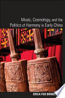 Music, cosmology, and the politics of harmony in early China
