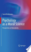 Psychology as a Moral Science Perspectives on Normativity /