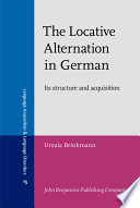 The locative alternation in German its structure and acquisition /