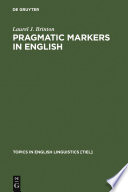 Pragmatic markers in English grammaticalization and discourse functions /