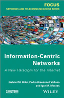 Information-centric networks a new paradigm for the Internet /