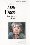 Anne Hébert Le secret de vie et de mort /