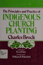 The principles and practice of indigenous church planting /