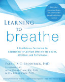 Learning to breathe a mindfulness curriculum for adolescents to cultivate emotion regulation, attention, and performance /